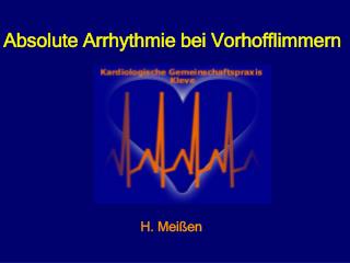 Absolute Arrhythmie bei Vorhofflimmern