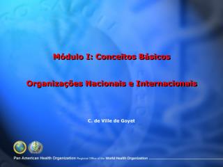 Módulo I: Conceitos Básicos Organizações Nacionais e Internacionais