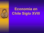 Econom a en Chile Siglo XVIII