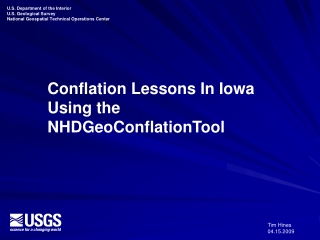 Conflation Lessons In Iowa Using the NHDGeoConflationTool
