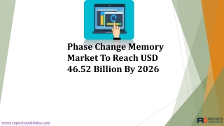 Phase Change Memory Market To Reach USD 46.52 Billion By 2026