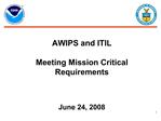 AWIPS and ITIL Meeting Mission Critical Requirements June 24, 2008