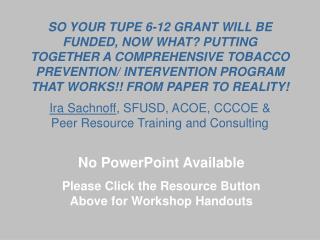 No PowerPoint Available Please Click the Resource Button Above for Workshop Handouts