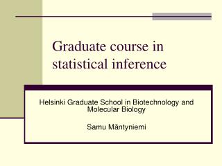 Graduate course in statistical inference