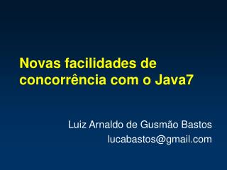 Novas facilidades de concorrência com o Java7