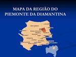 MAPA DA REGI O DO PIEMONTE DA DIAMANTINA