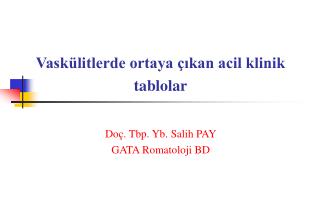 Vaskülitlerde ortaya çıkan acil klinik tablolar