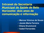 Intranet da Secretaria Municipal de Sa de de Belo Horizonte: dois anos de comunica o e informa o