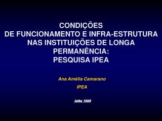 CONDIÇÕES DE FUNCIONAMENTO E INFRA-ESTRUTURA NAS INSTITUIÇÕES DE LONGA PERMANÊNCIA: PESQUISA IPEA