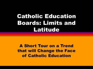 Catholic Education Boards: Limits and Latitude