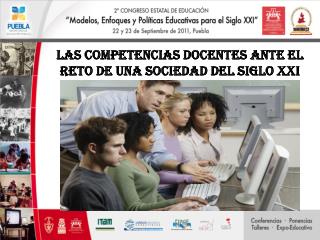 LAS COMPETENCIAS DOCENTES ANTE EL RETO DE UNA SOCIEDAD DEL SIGLO XXI