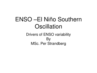 ENSO –El Niño Southern Oscillation