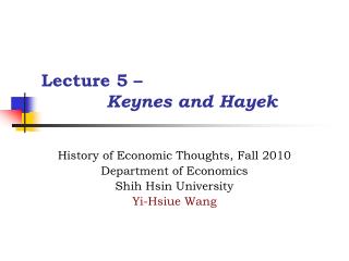 Lecture 5 – Keynes and Hayek