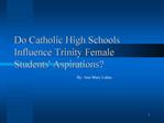 Do Catholic High Schools Influence Trinity Female Students Aspirations