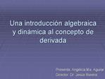 Una introducci n algebraica y din mica al concepto de derivada