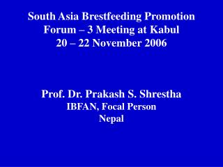 South Asia Brestfeeding Promotion Forum – 3 Meeting at Kabul 20 – 22 November 2006