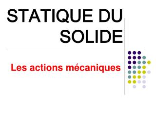 STATIQUE DU SOLIDE