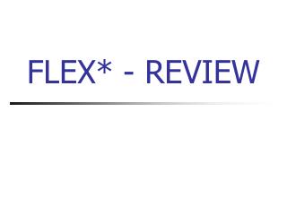 FLEX* - REVIEW