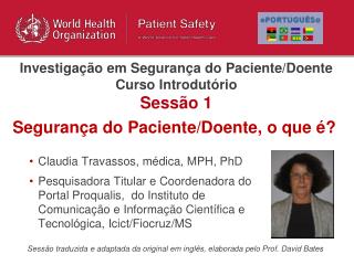 Investigação em Segurança do Paciente/Doente Curso Introdutório Sessão 1