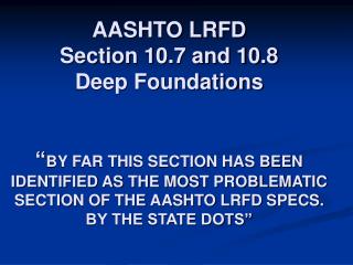 10.7 DRIVEN PILES 10.7.1	General 10.7.1.1 MINIMUM PILE SPACING, CLEARANCE AND EMBEDMENT INTO CAP 10.7.1.2 PILES THROUGH