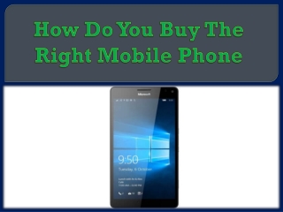 How Do You Buy The Right Mobile Phone