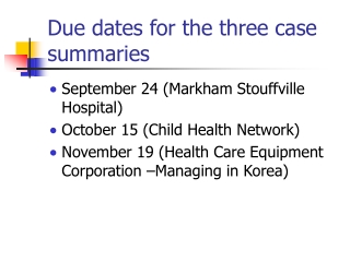 Due dates for the three case summaries