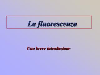 La fluorescenza