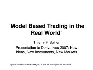 “ Model Based Trading in the Real World ”