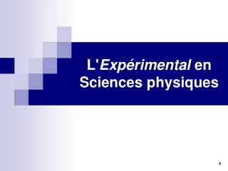 L' Expérimental en Sciences physiques