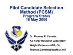 Pilot Candidate Selection Method PCSM Program Status 16 May 2006