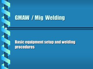 GMAW / Mig Welding