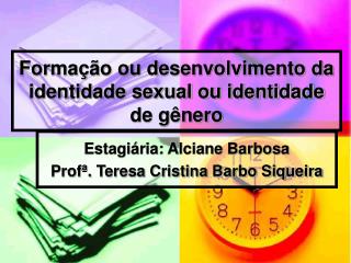 Formação ou desenvolvimento da identidade sexual ou identidade de gênero