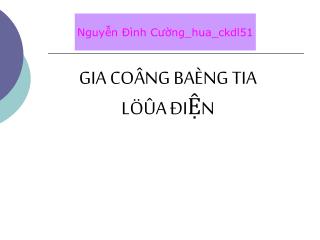 GIA COÂNG BAÈNG TIA LÖÛA ĐIỆN