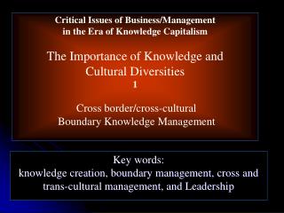 Key words: knowledge creation, boundary management, cross and trans-cultural management, and Leadership