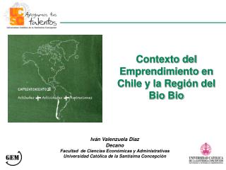 Contexto del Emprendimiento en Chile y la Región del Bio Bio