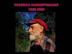 FRIEDRICH HUNDERTWASSER 1928-2000