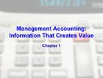 Management Accounting: Information That Creates Value