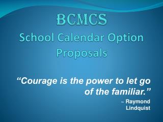 BCMCS School Calendar Option Proposals