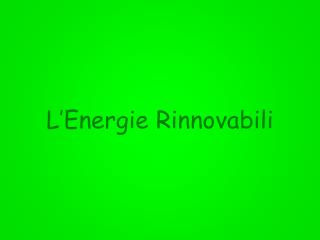 L’Energie Rinnovabili