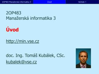 2OP483 Manažerská informatika 3 Úvod min.vse.cz