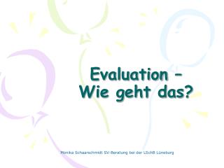 Evaluation – Wie geht das?