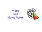 Video med Movie Maker
