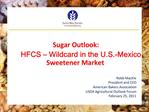 Robb MacKie President and CEO American Bakers Association USDA Agricultural Outlook Forum February 25, 2011