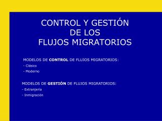 CONTROL Y GESTIÓN DE LOS FLUJOS MIGRATORIOS