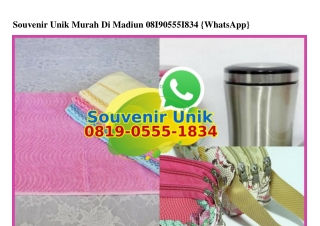 Souvenir Unik Murah Di Madiun 08I9·0555·I834[wa]