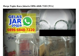 Harga Toples Kaca Jakarta 0896_6848_7220[wa]
