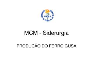 MCM - Siderurgia