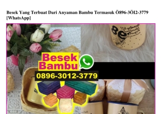 Besek Yang Terbuat Dari Anyaman Bambu Termasuk 0896·3012·3779[wa]