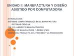 UNIDAD II: MANUFACTURA Y DISE O ASISTIDO POR COMPUTADORA