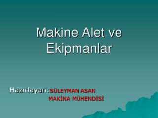 Makine Alet ve Ekipmanlar